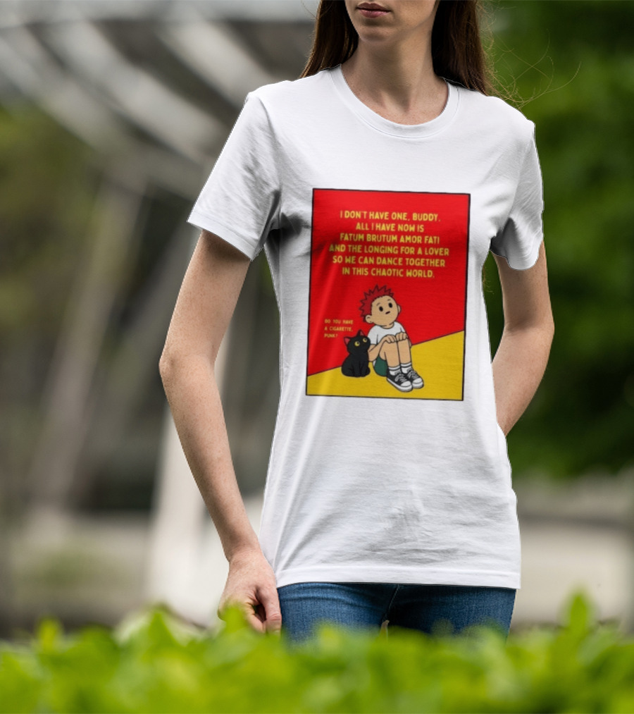Fatum Brutum Amor Fati Chaotic World Cigarette Punk Dance Longing T-Shirt