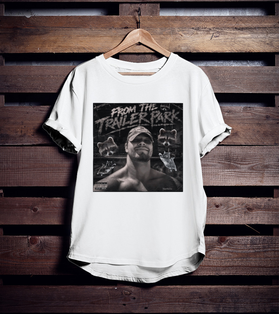 From The Trailer Park Slaybazza Parental Advisory Explicit Content Rugged T-Shirt