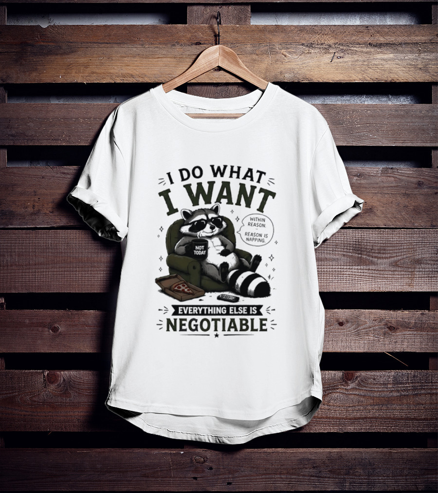 I Do What I Want Raccoon Pizza Everything Else Is Negotiable T-Shirt