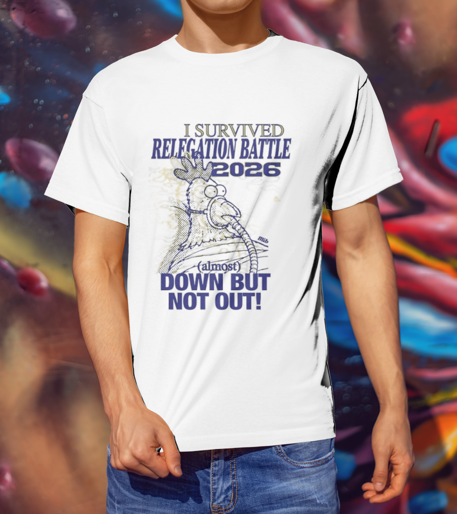I Survived Relegation Battle 2026 Down But Not Out Rooster Champion T-Shirt