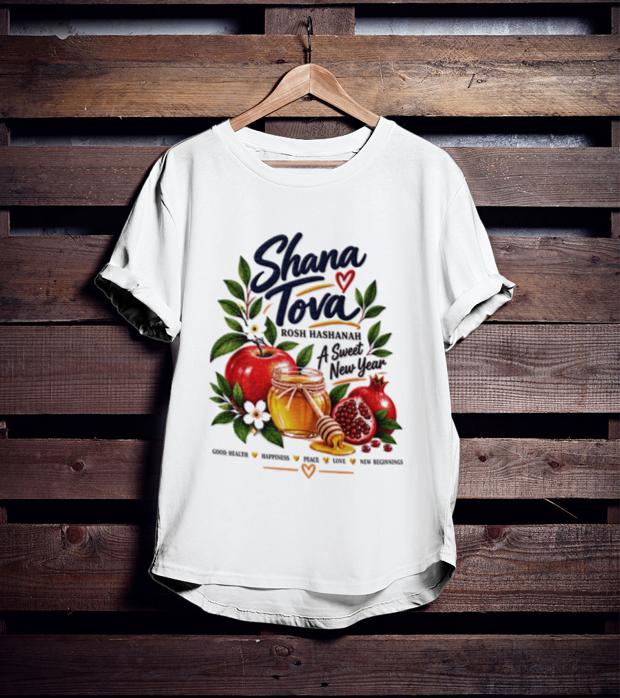 Shana Tova Rosh Hashanah Sweet New Year Good Health Happiness Peace Love T-Shirt