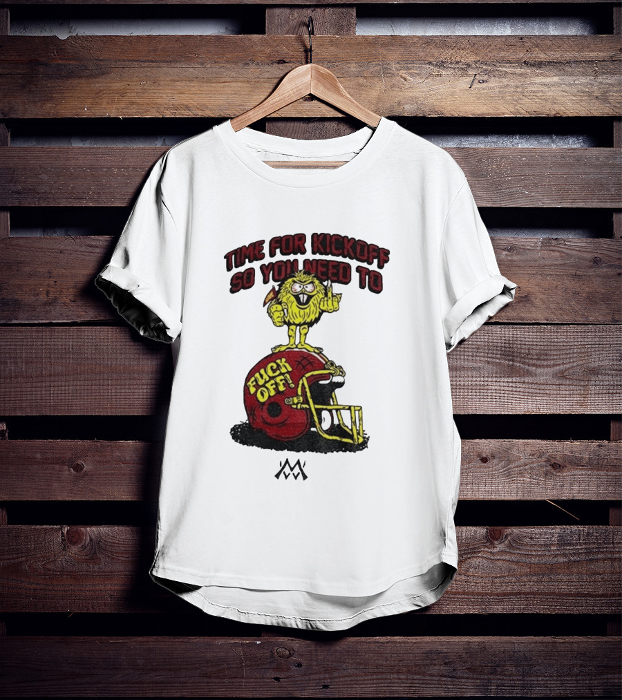 Time For Kickoff You Need To Fuck Off Angry Character On Football Helmet T-Shirt