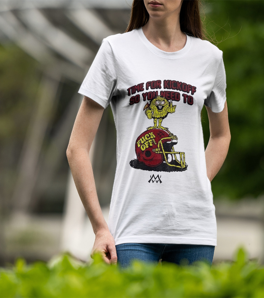 Time For Kickoff You Need To Fuck Off Angry Character On Football Helmet T-Shirt