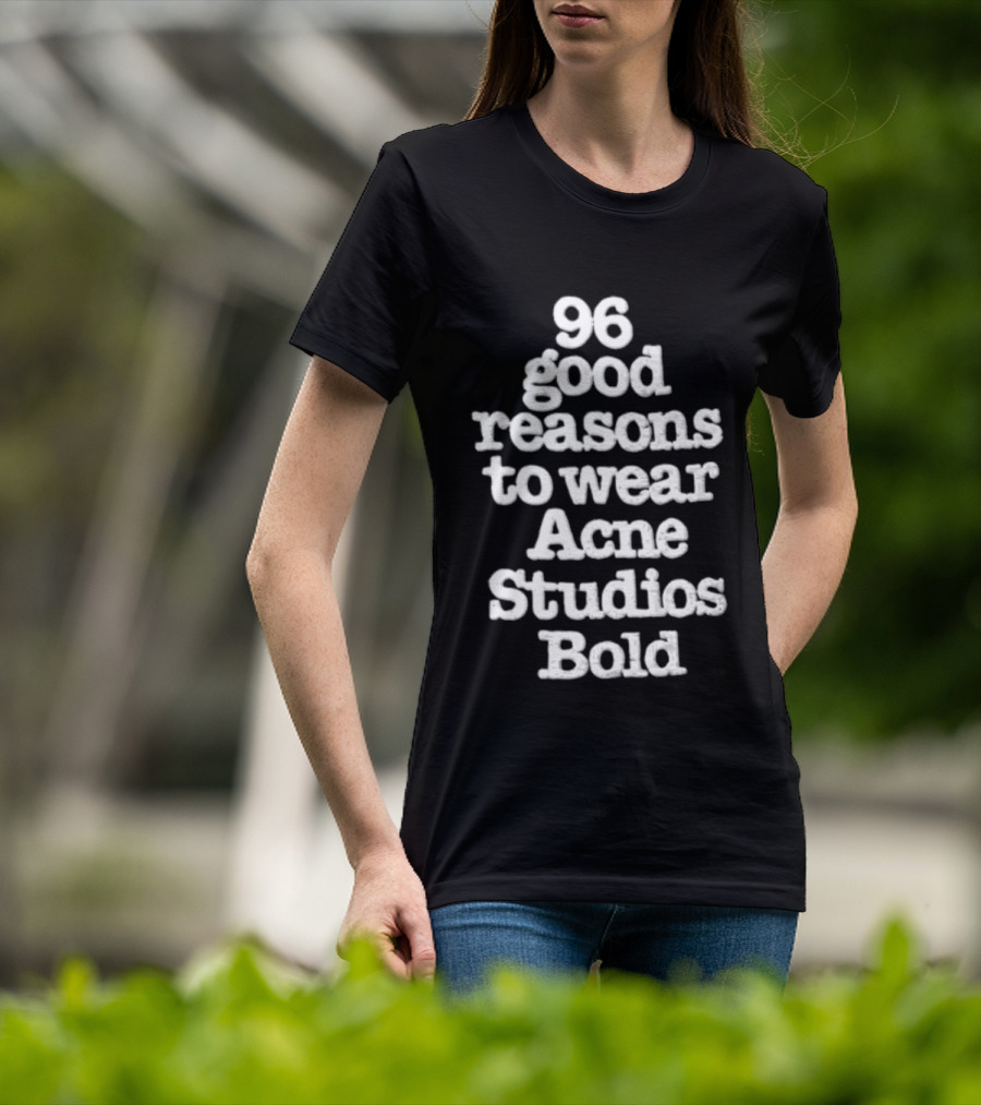 96 Good Reasons To Wear Acne Studios T-Shirt