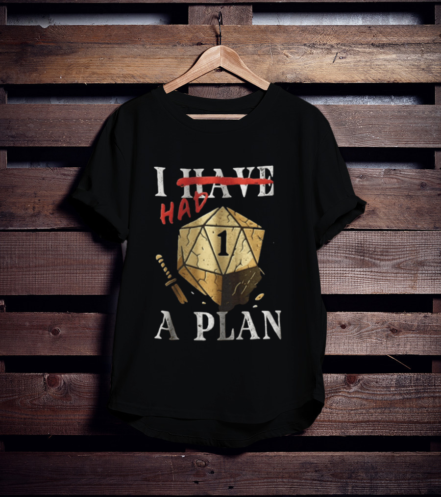 I Had A Plan Dungeons And Dragons D20 Dice T-Shirt