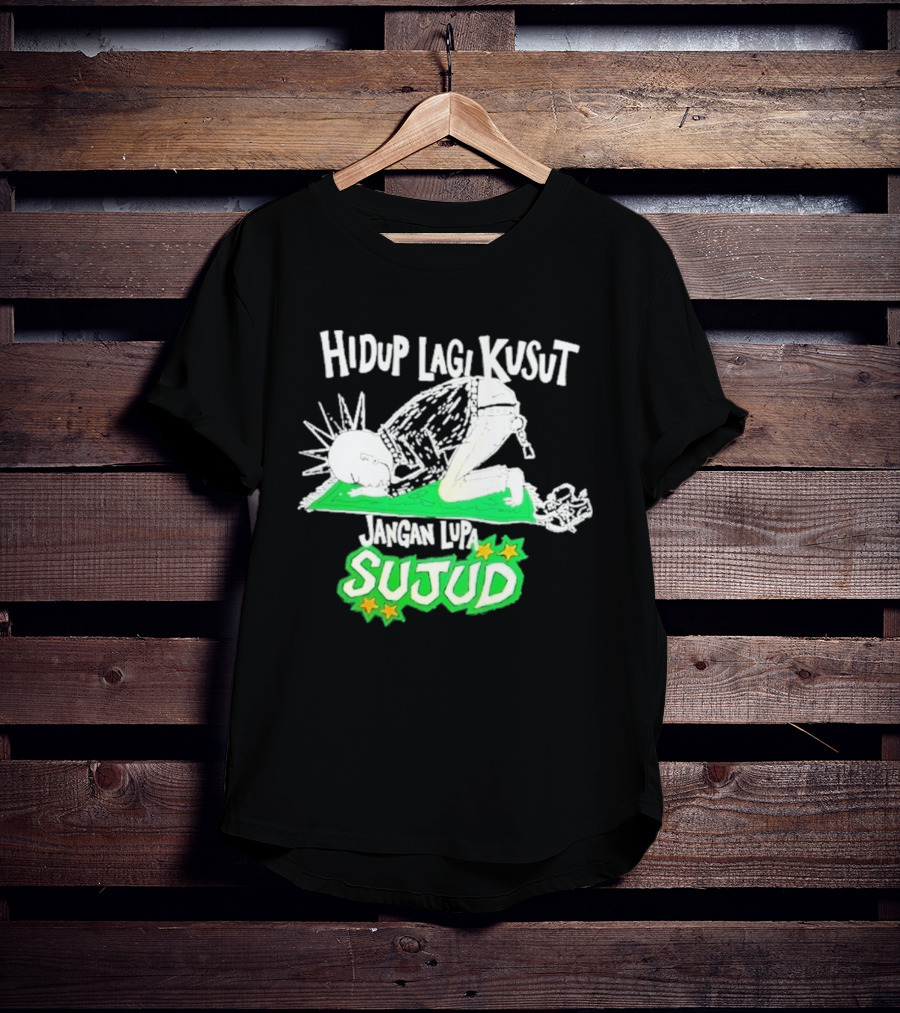 Hidup Lagi Kusut Jangan Lupa Sujud T-Shirt