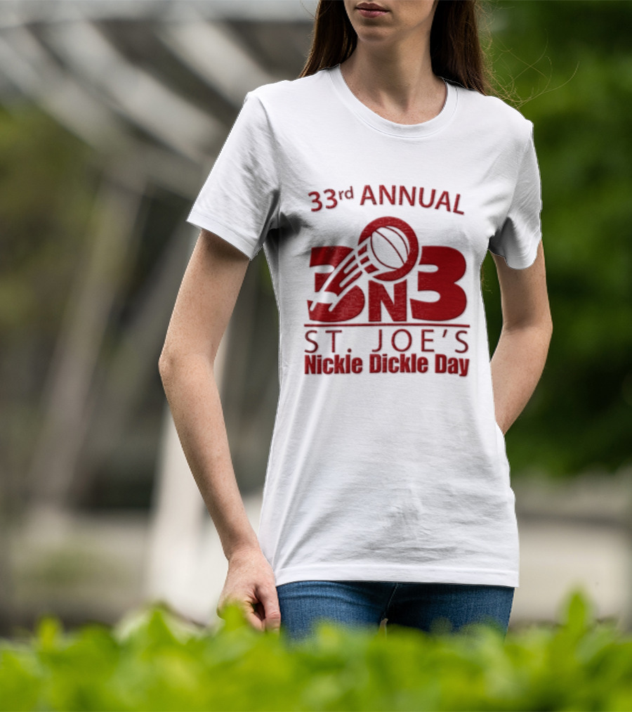 33rd Annual St Joe's Nickle Dickle Day 3on3 Basketball Tournament T-Shirt