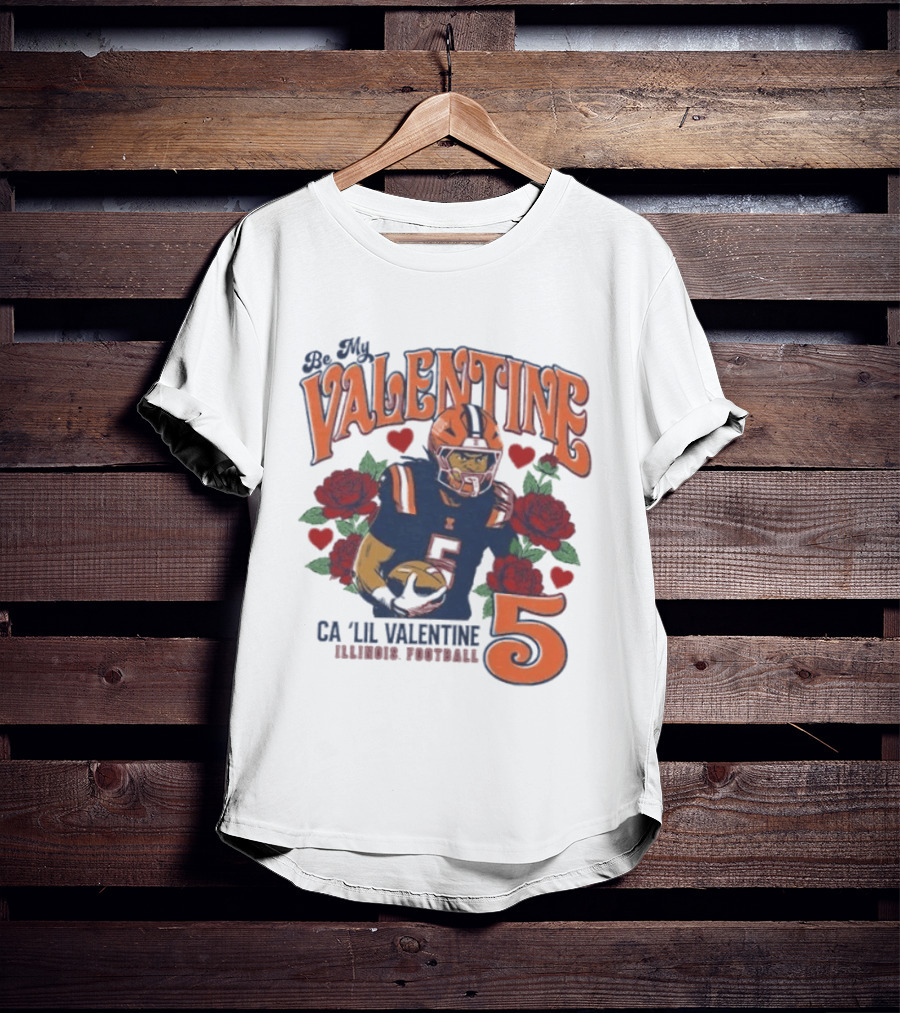 Be My Valentine Ca'Lil Valentine Illinois Football 5 Roses T-Shirt