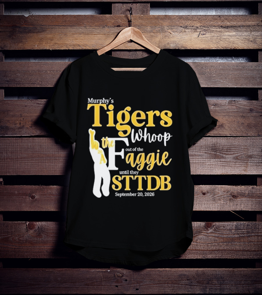 Murphy's Tigers Whoop The Aggie STTDB September 23 2023 T-Shirt