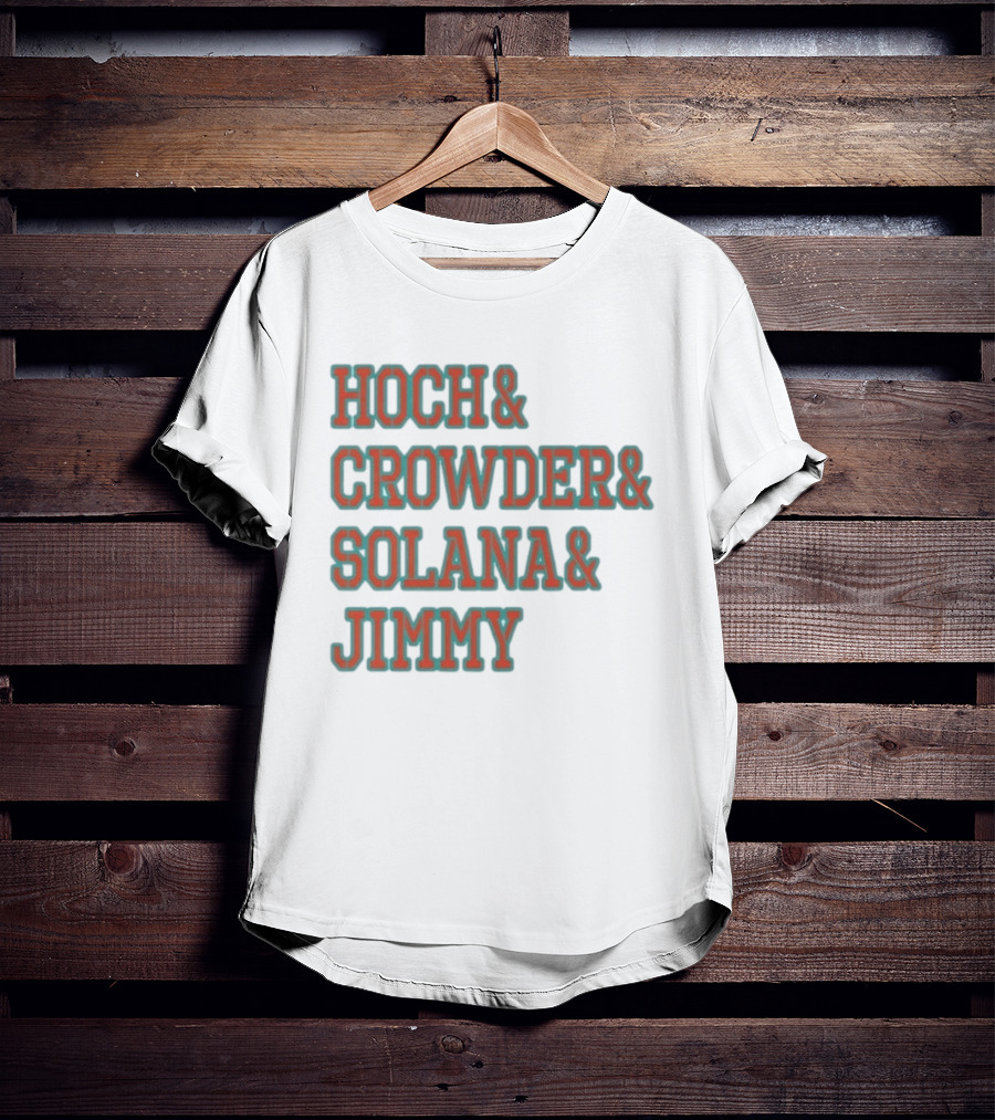 Hoch Crowder Solana Jimmy Miami Radio Show Merchandise T-Shirt