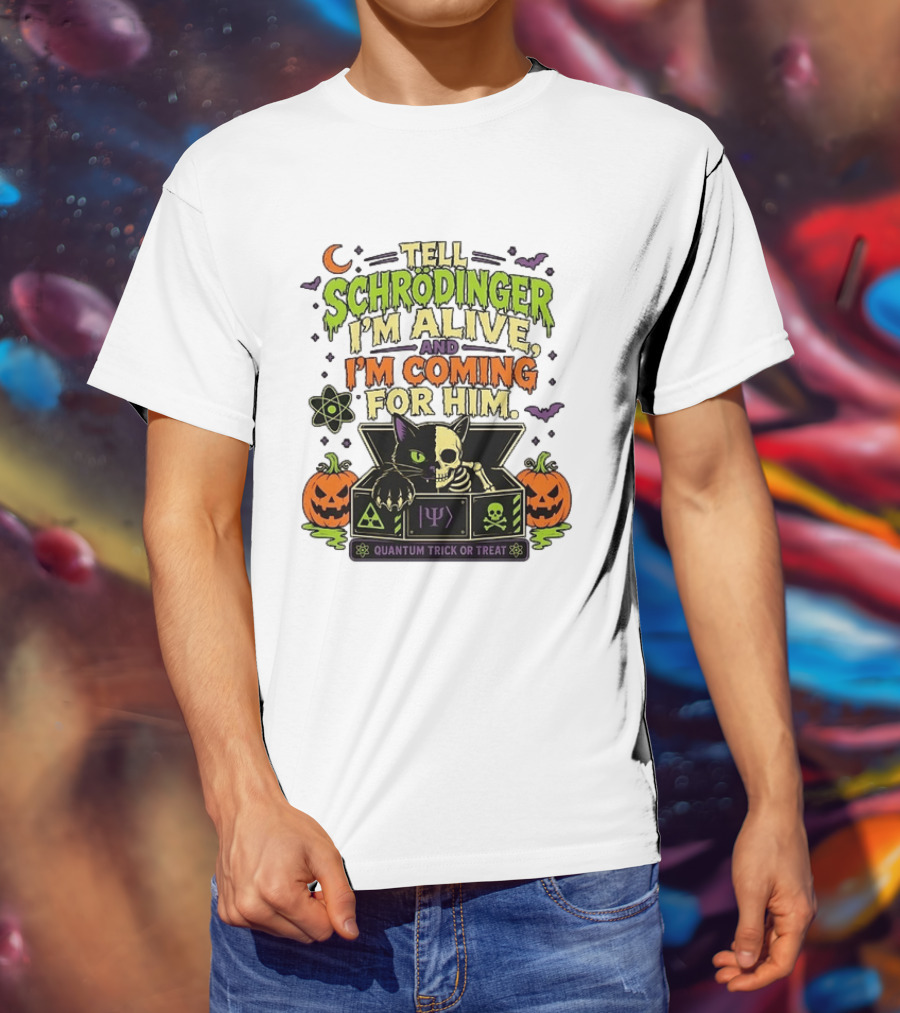 Tell Schrödinger I'm Alive And I'm Coming For Him Quantum Trick Or Treat Halloween Cat In Box With Pumpkins T-Shirt