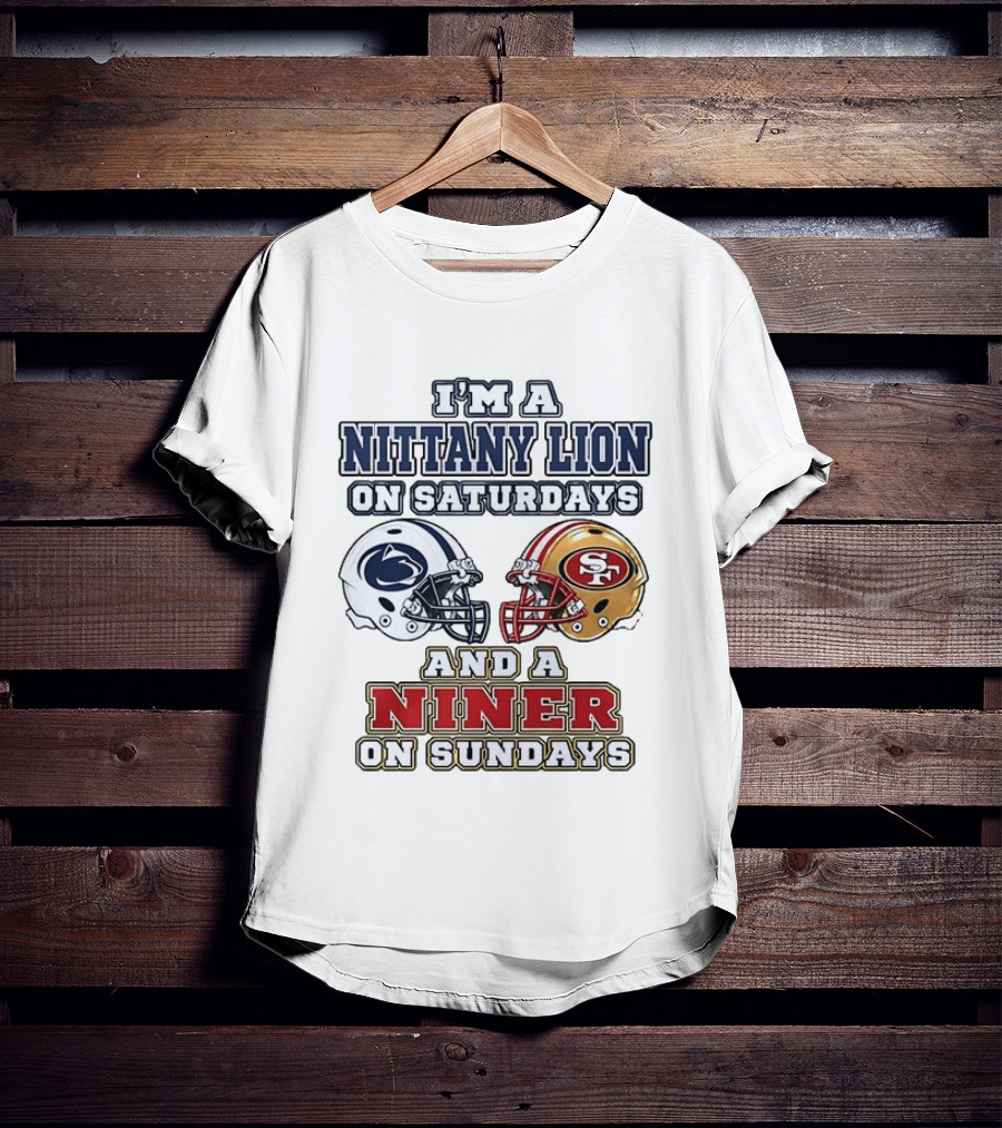 I'm A Nittany Lion On Saturdays And A Niner On Sundays Football Helmets T-Shirt