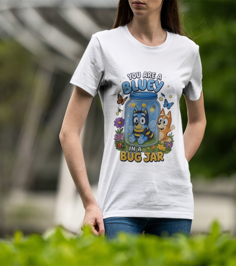 You Are A Bluey In A Bug Jar Butterfly Ladybug Flowers T-Shirt