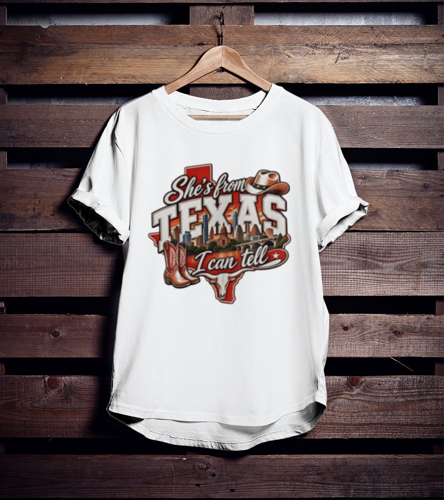 She's From Texas I Can Tell Cowboy Boots Hat Longhorn State Skyline T-Shirt