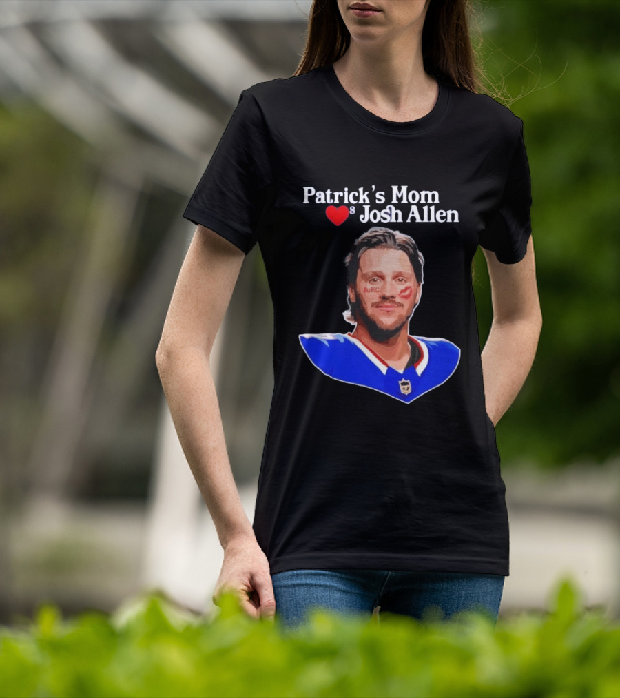Patrick's Mom Loves Josh Allen FuKC Sports Rivalry T-Shirt