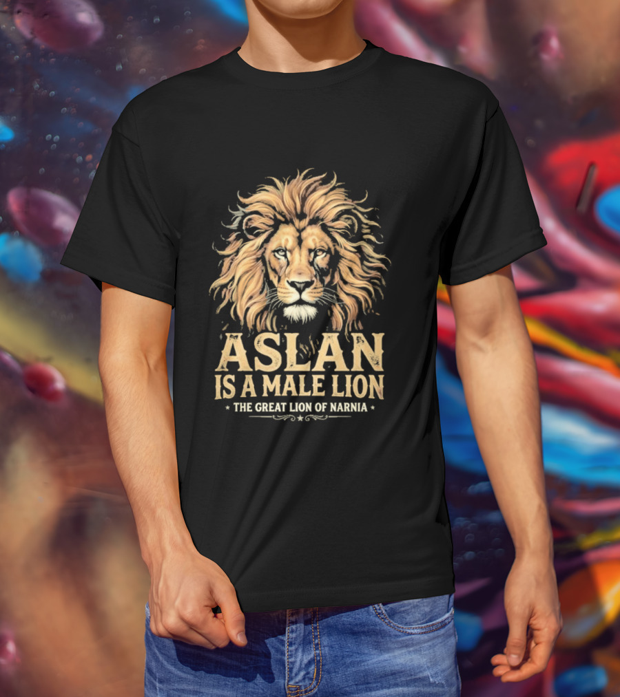 Aslan Is A Male Lion The Great Lion Of Narnia T-Shirt