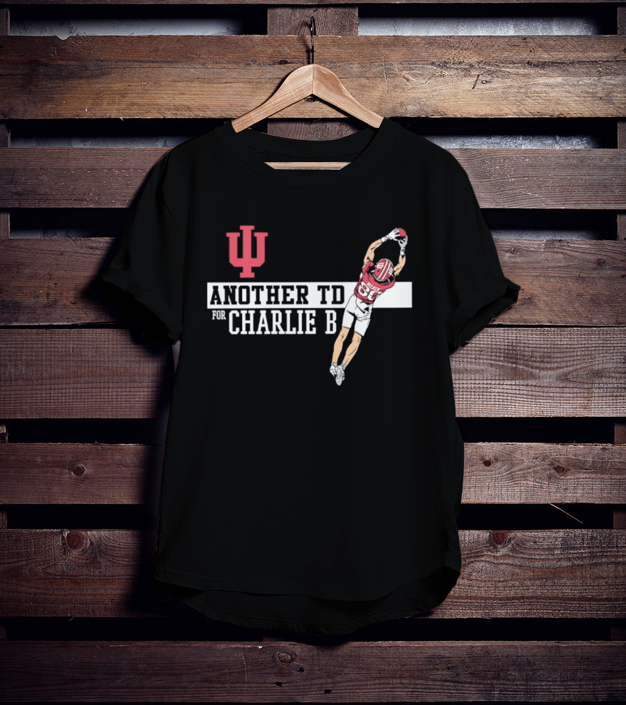 Indiana Hoosiers Another TD For Charlie B 80 T-Shirt
