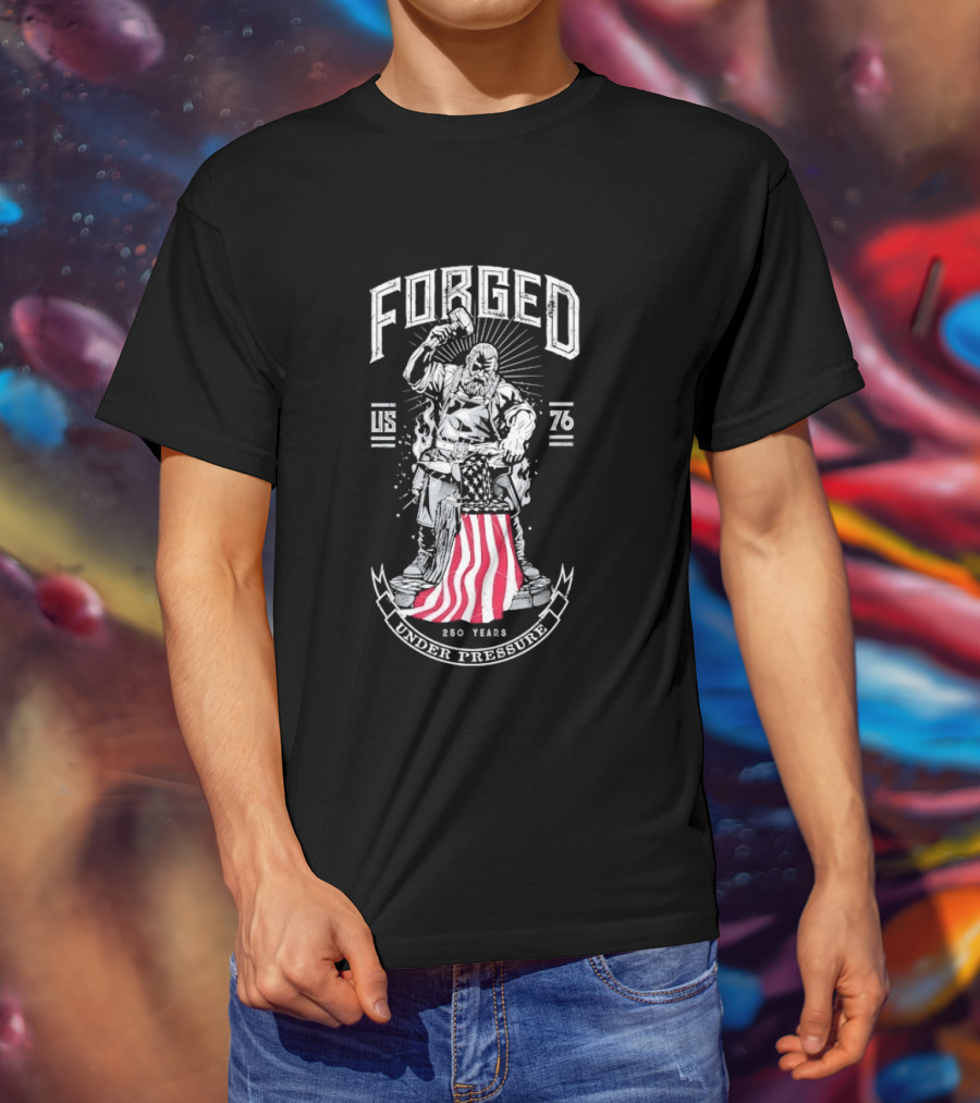 Forged 1776 Under Pressure Blacksmith 250 Years T-Shirt