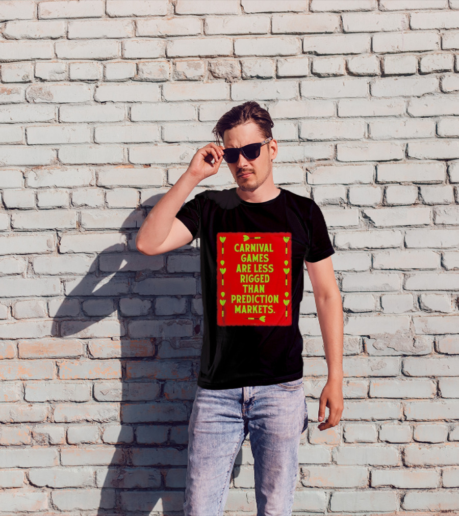 Carnival Games Are Less Rigged Than Prediction Markets Red And Green Dart T-Shirt