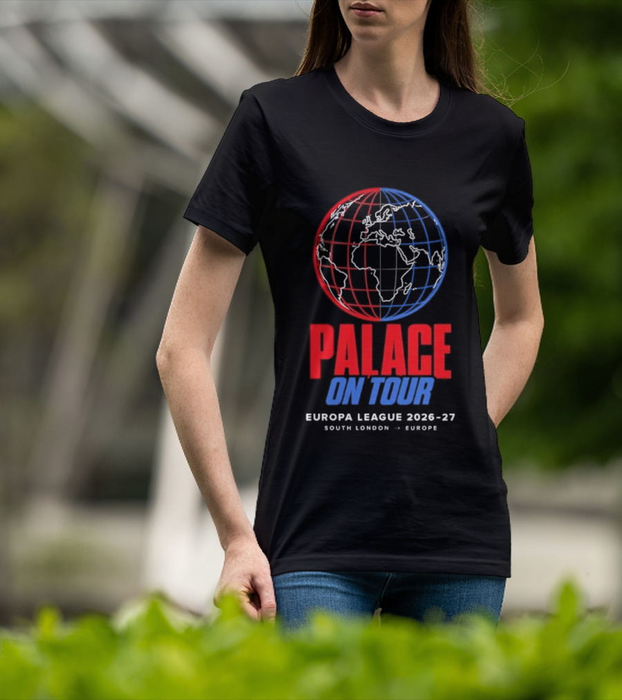 Palace On Tour Europa League 2026 27 South London Europe Global Soccer Journey T-Shirt