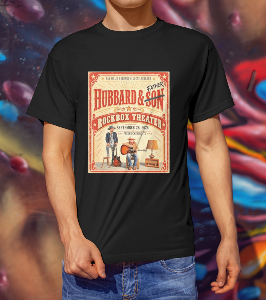 Ray Wylie Hubbard And Lucas Hubbard Live At Rockbox Theater Fredericksburg TX September 26 2026 T-Shirt