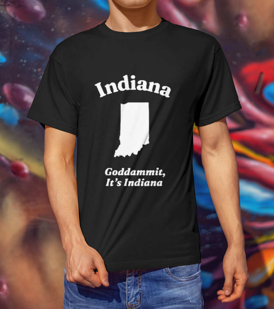 Indiana Goddammit It's Indiana Map T-Shirt