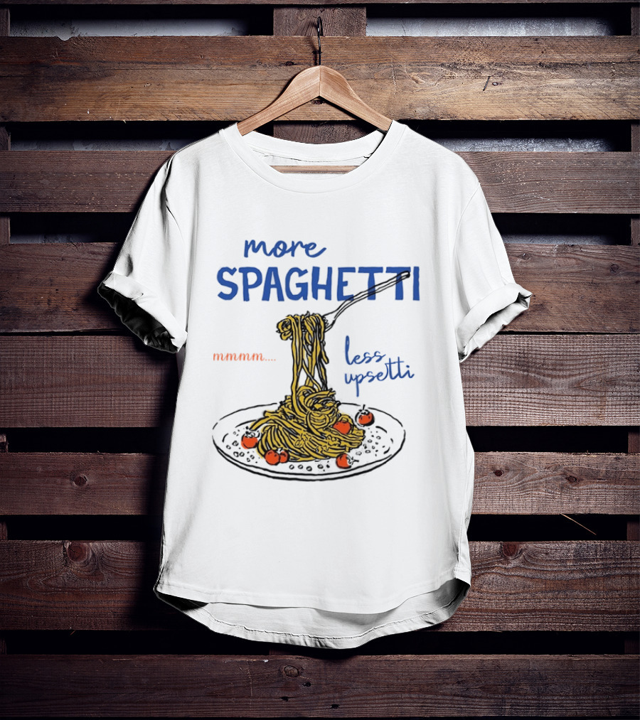 Spaghetti Lover Mmmm Less Upsetti Pasta Humor T-Shirt