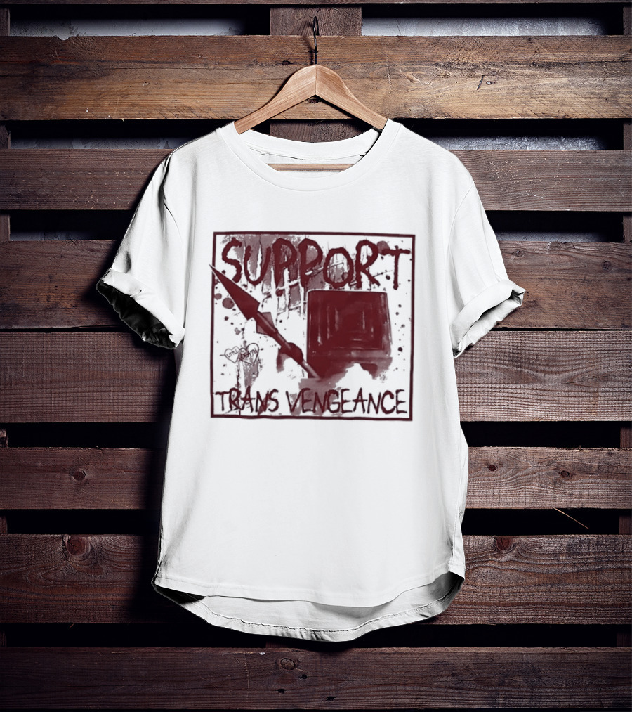 Support Trans Vengeance Little Death Activism T-Shirt