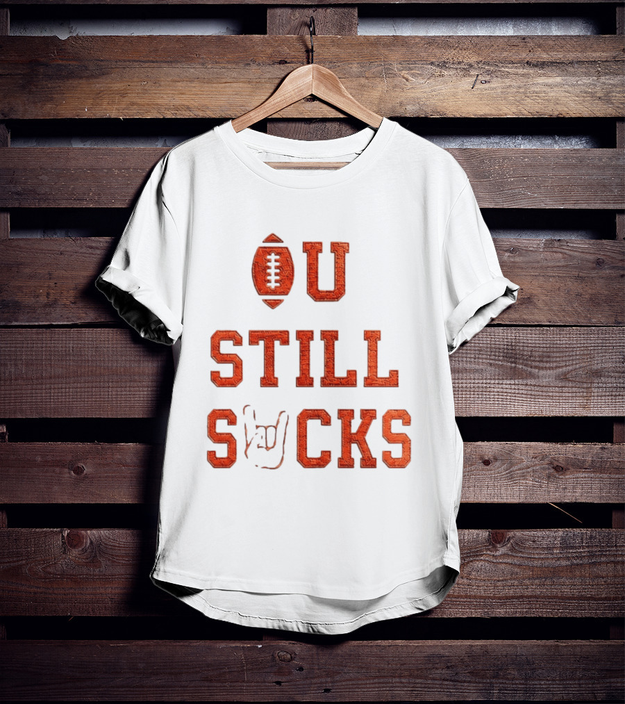OU Still Sucks College Football Rivalry Football Motif T-Shirt