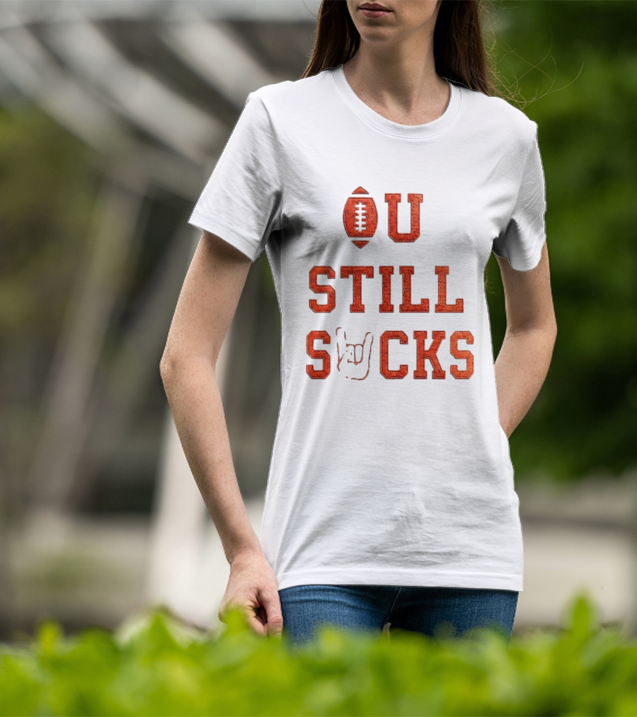 OU Still Sucks College Football Rivalry Football Motif T-Shirt