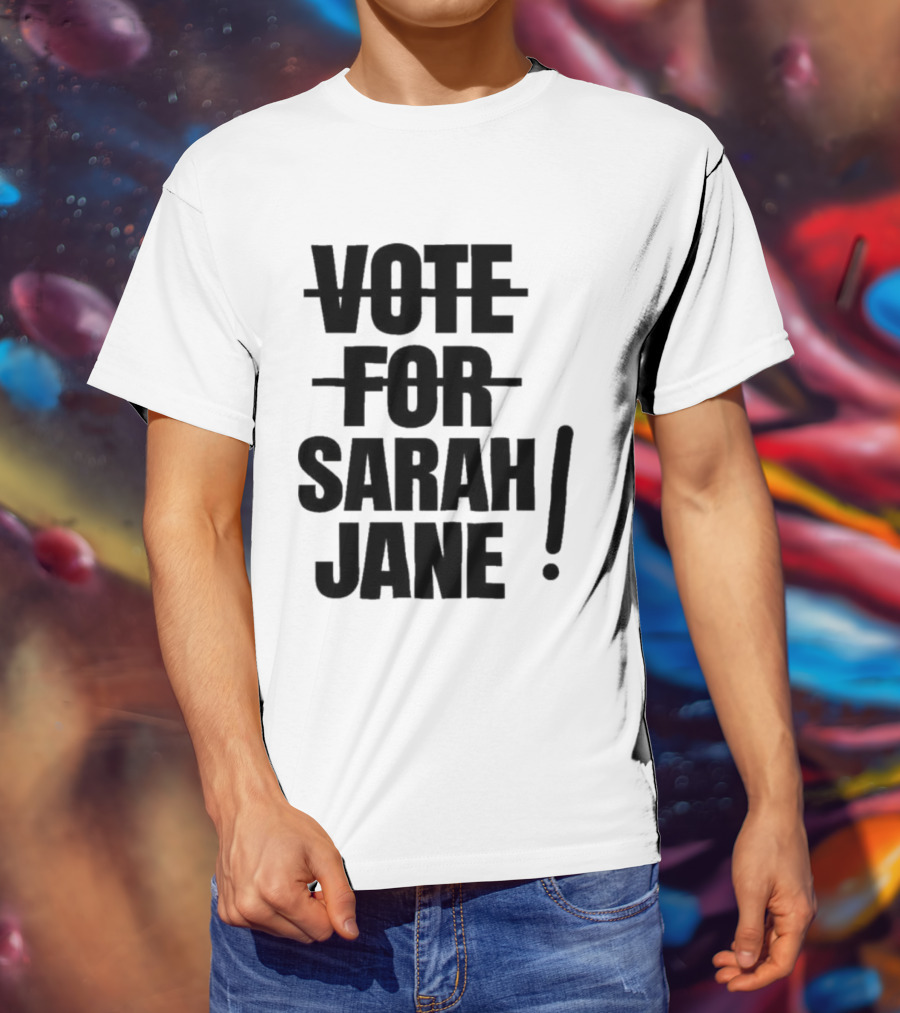 Vote For Sarah Jane Text With Exclamation Point T-Shirt