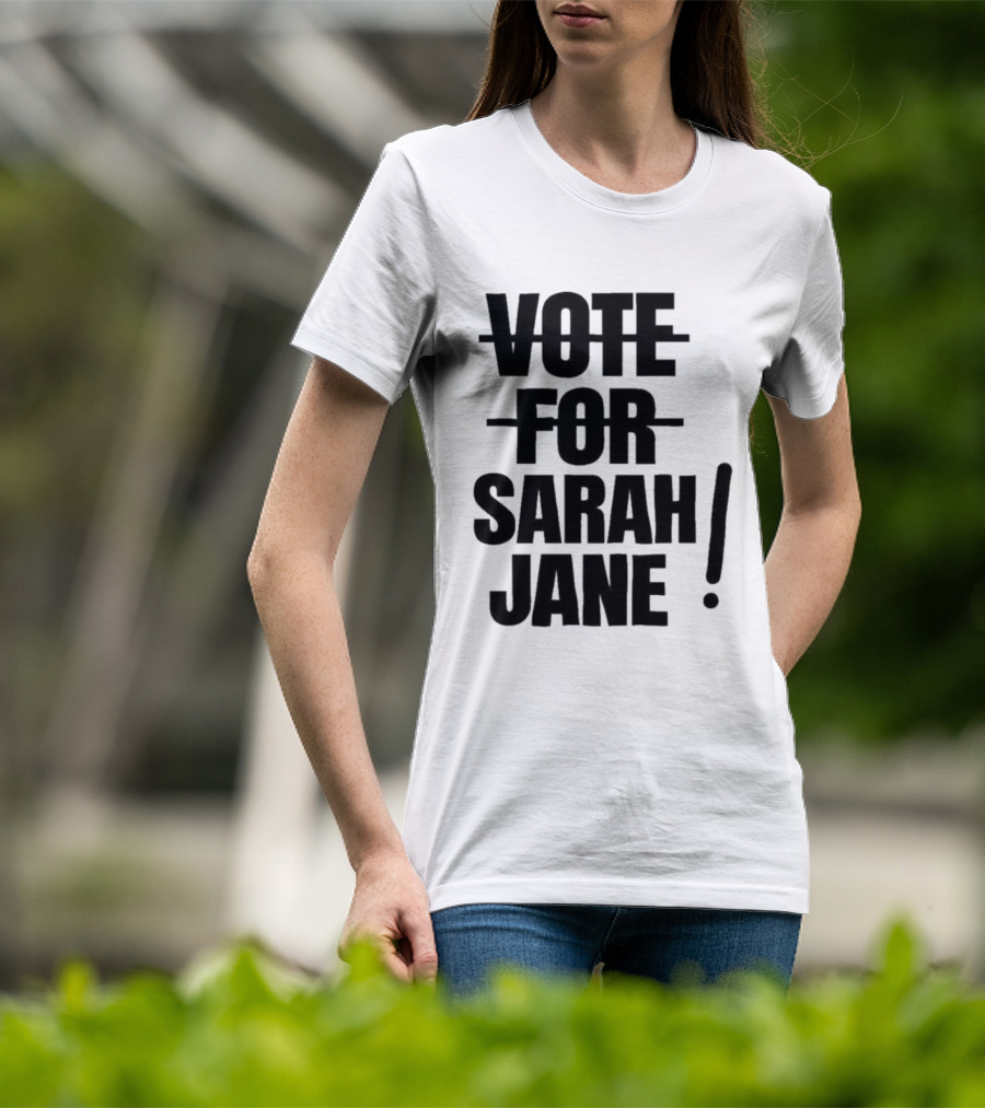 Vote For Sarah Jane Text With Exclamation Point T-Shirt