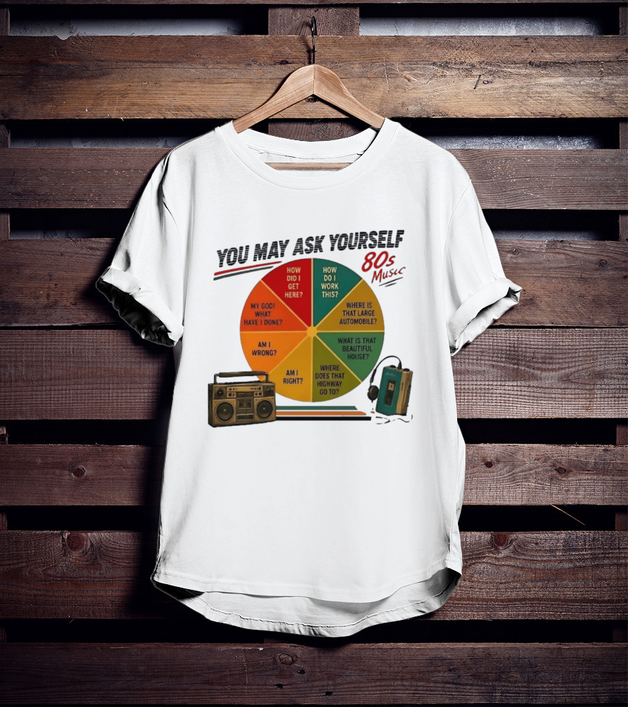 You May Ask Yourself 80s Music Once In A Lifetime Lyrics Boombox Cassette Player T-Shirt