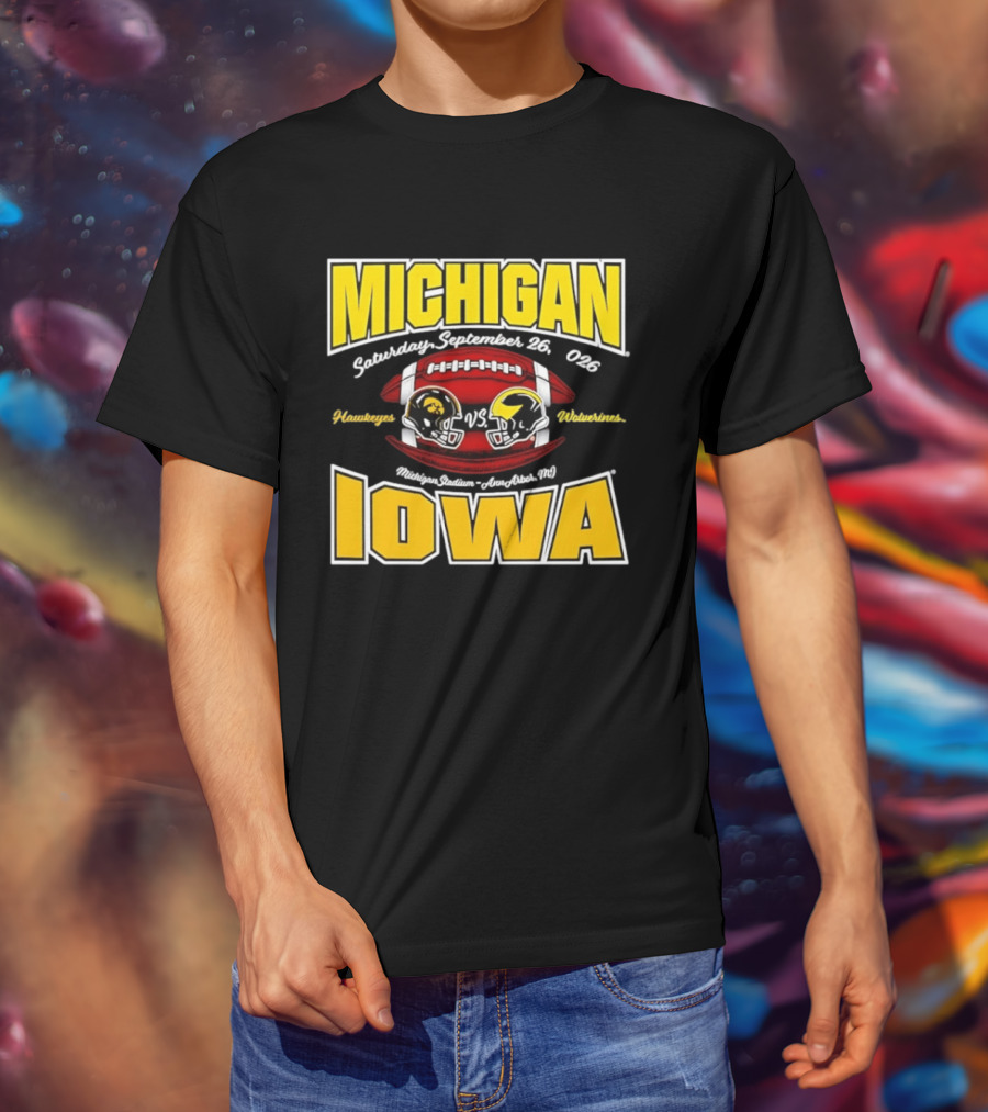 Michigan Wolverines Vs Iowa Hawkeyes Football Game September 26 2026 Michigan Stadium Ann Arbor T-Shirt