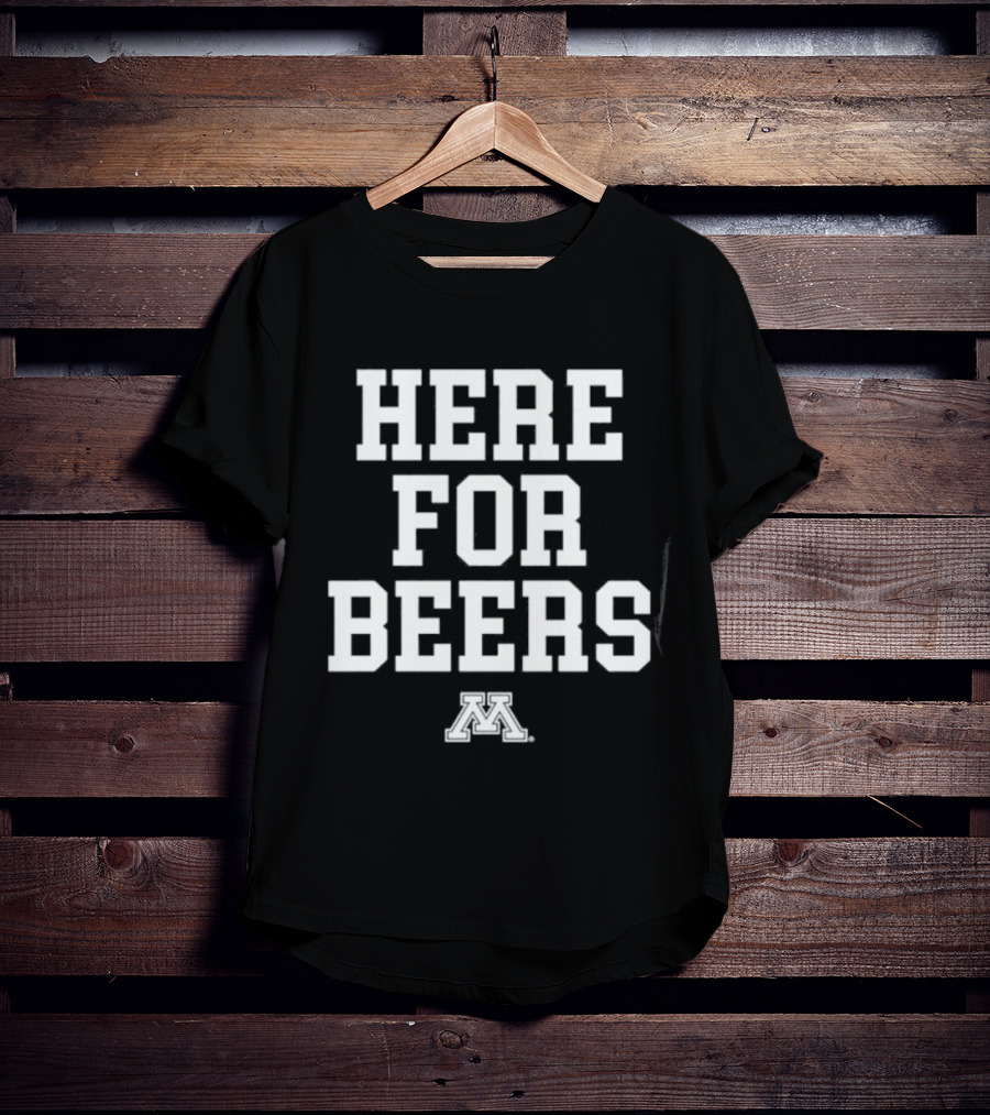 Here For Beers Minnesota Golden Gophers Football Fan T-Shirt