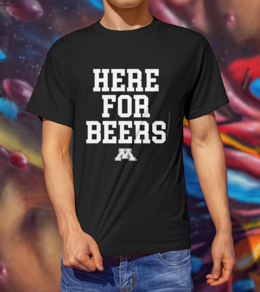 Here For Beers Minnesota Golden Gophers Football Fan T-Shirt