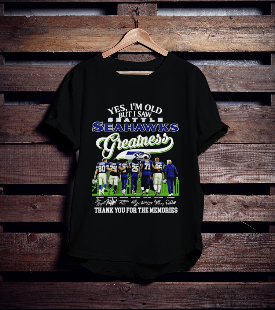 Seattle Seahawks Greatness Yes I'm Old But I Saw Thank You For The Memories T-Shirt