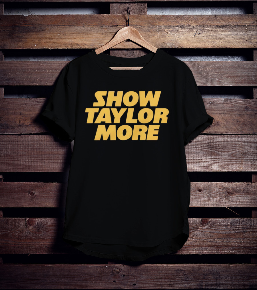 Show Taylor More Football Chiefs Pop Culture T-Shirt