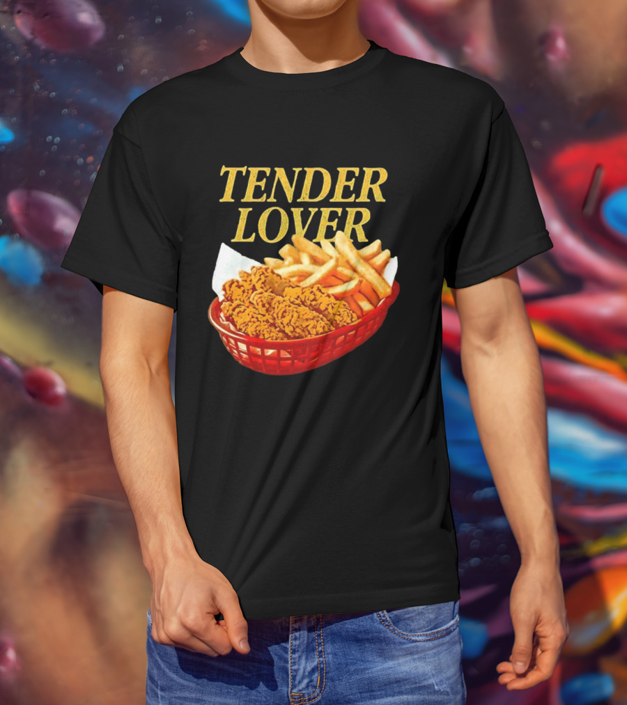 Tender Lover Chicken Strips And Fries Basket T-Shirt