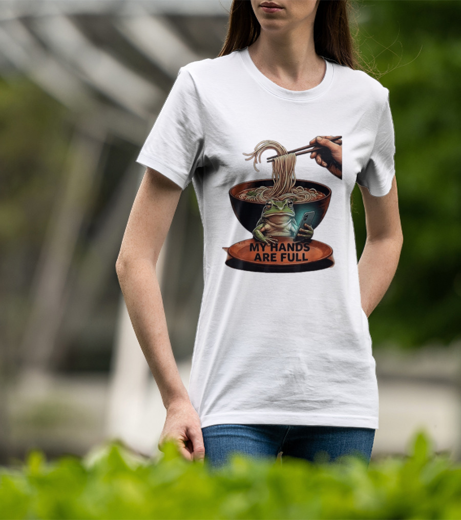 My Hands Are Full Frog Holding Phone Eating Ramen Noodles T-Shirt