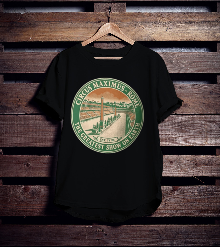 Circus Maximus Rome The Greatest Show On Earth Established IV BC Stadium Obelisks T-Shirt