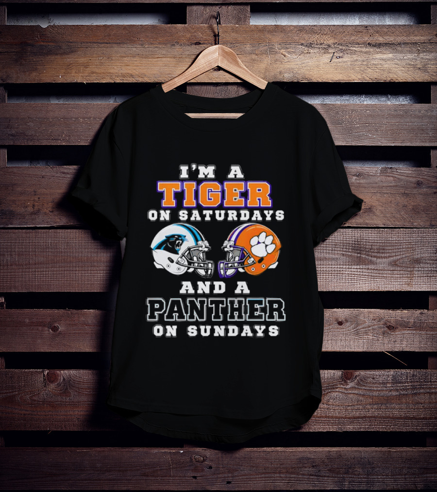 I'm A Tiger On Saturdays And A Panther On Sundays Carolina Panthers Clemson Tigers T-Shirt