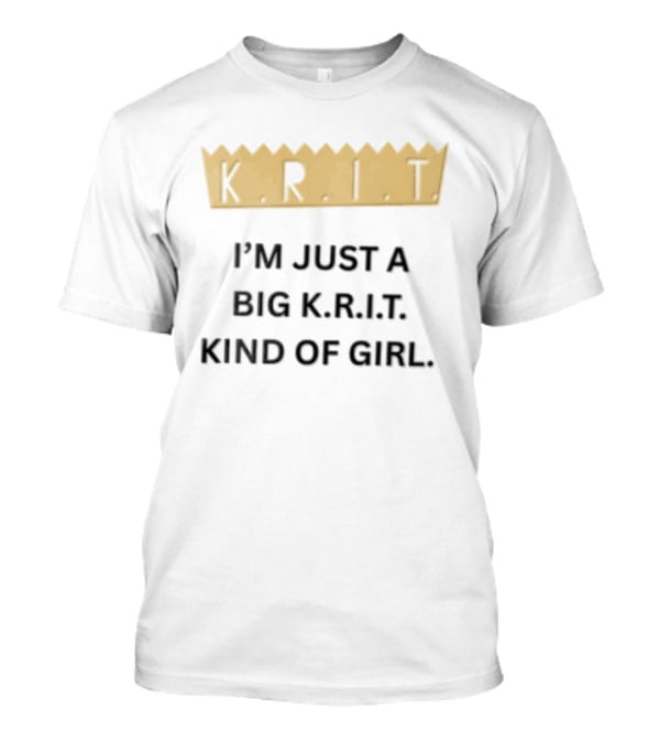 Big Krit I'm Just A Big K.R.I.T. Kind Of Girl Gold Crown T-Shirt