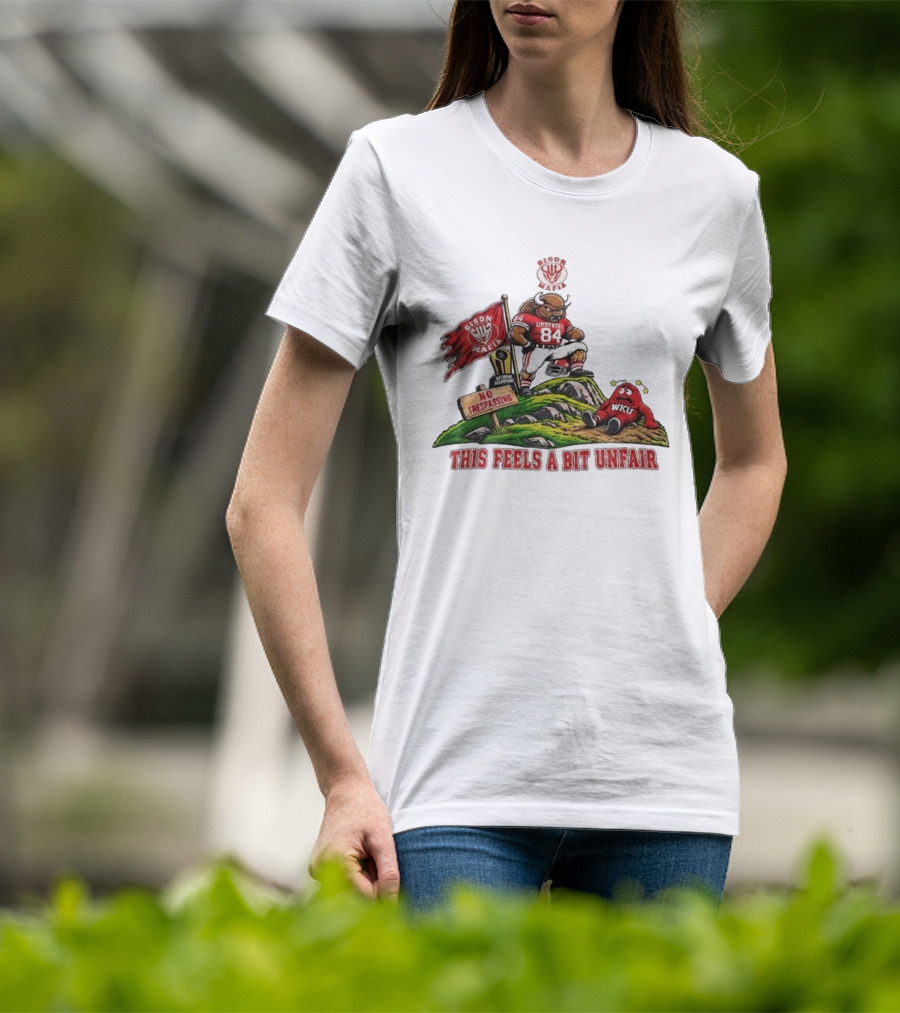 Bison Mafia Upstate 84 No Trespassing WKU This Feels A Bit Unfair T-Shirt