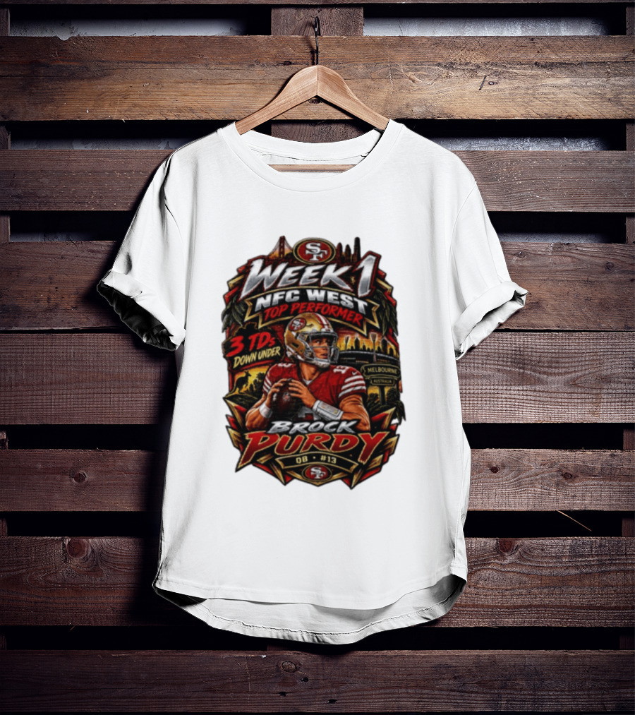 Brock Purdy San Francisco 49ers Week 1 NFC West Top Performer 3 TDs Down Under Melbourne QB #13 T-Shirt