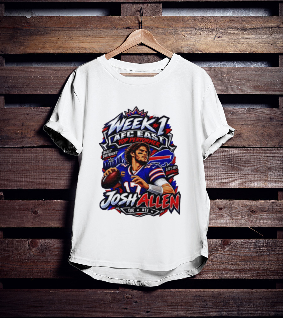 Week 1 AFC East Top Performer Josh Allen Built Different Let's Go Buffalo QB #17 T-Shirt