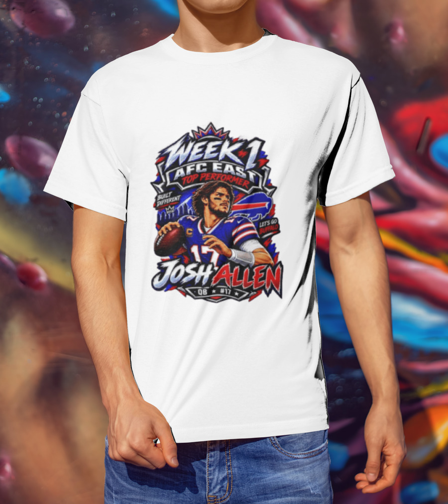 Week 1 AFC East Top Performer Josh Allen Built Different Let's Go Buffalo QB #17 T-Shirt