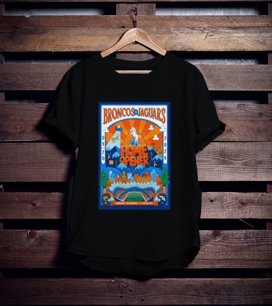 Broncos Vs Jaguars Home Opener 2026 Empower Field Denver Colorado 09 20 2:05PM MT T-Shirt