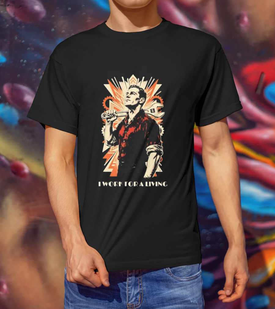 I Work For A Living Vintage Worker With Wrench T-Shirt