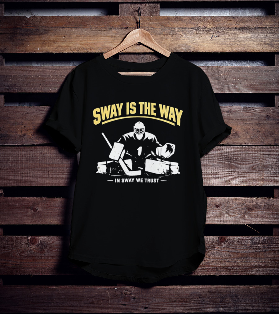 Sway Is The Way In Sway We Trust Boston Bruins Hockey T-Shirt